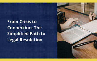 From Crisis to Connection: The Simplified Path to Legal Resolution