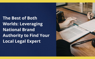 The Best of Both Worlds: Leveraging National Brand Authority to Find Your Local Legal Expert