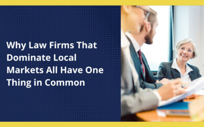 Why Law Firms That Dominate Local Markets All Have One Thing in Common