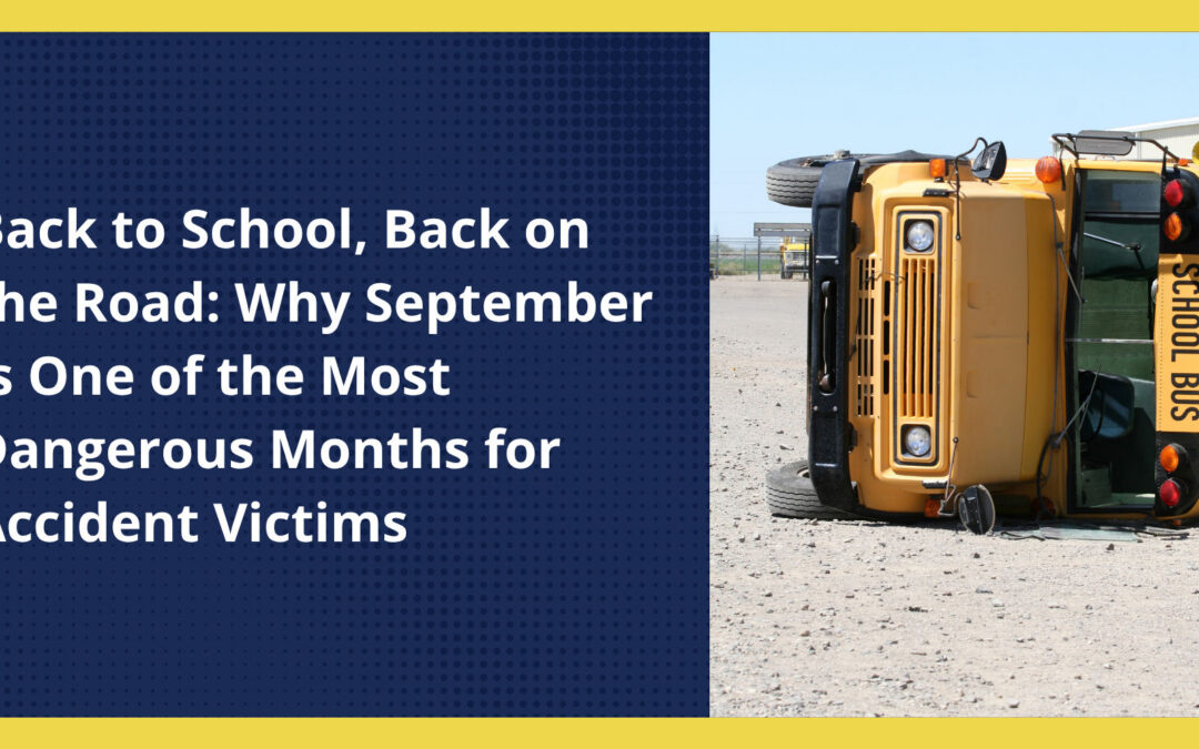 Back to School, Back on the Road: Why September Is One of the Most Dangerous Months for Accident Victims
